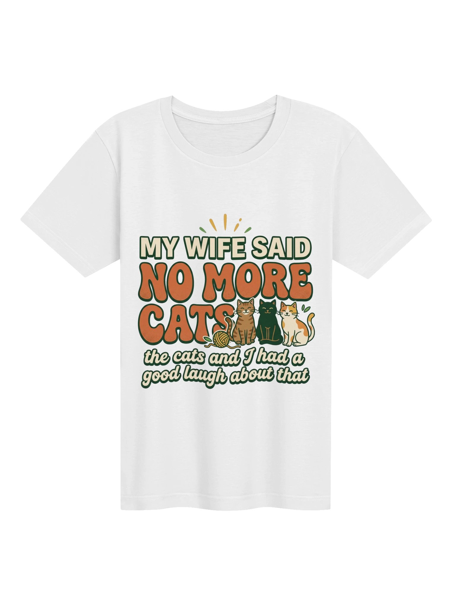 My Wife Said No More Cats Shirt - Funny Cat Dad Gift product image (1)