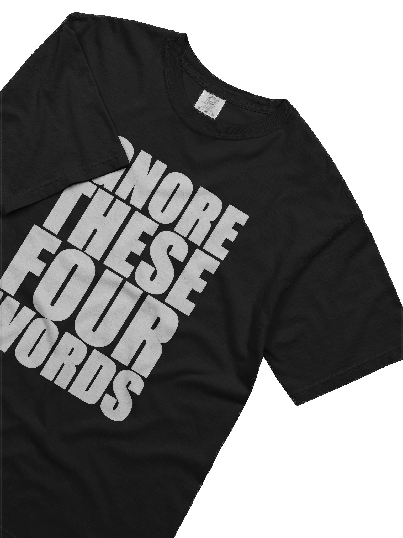 'Ignore These Four Words' - Tee product image (5)