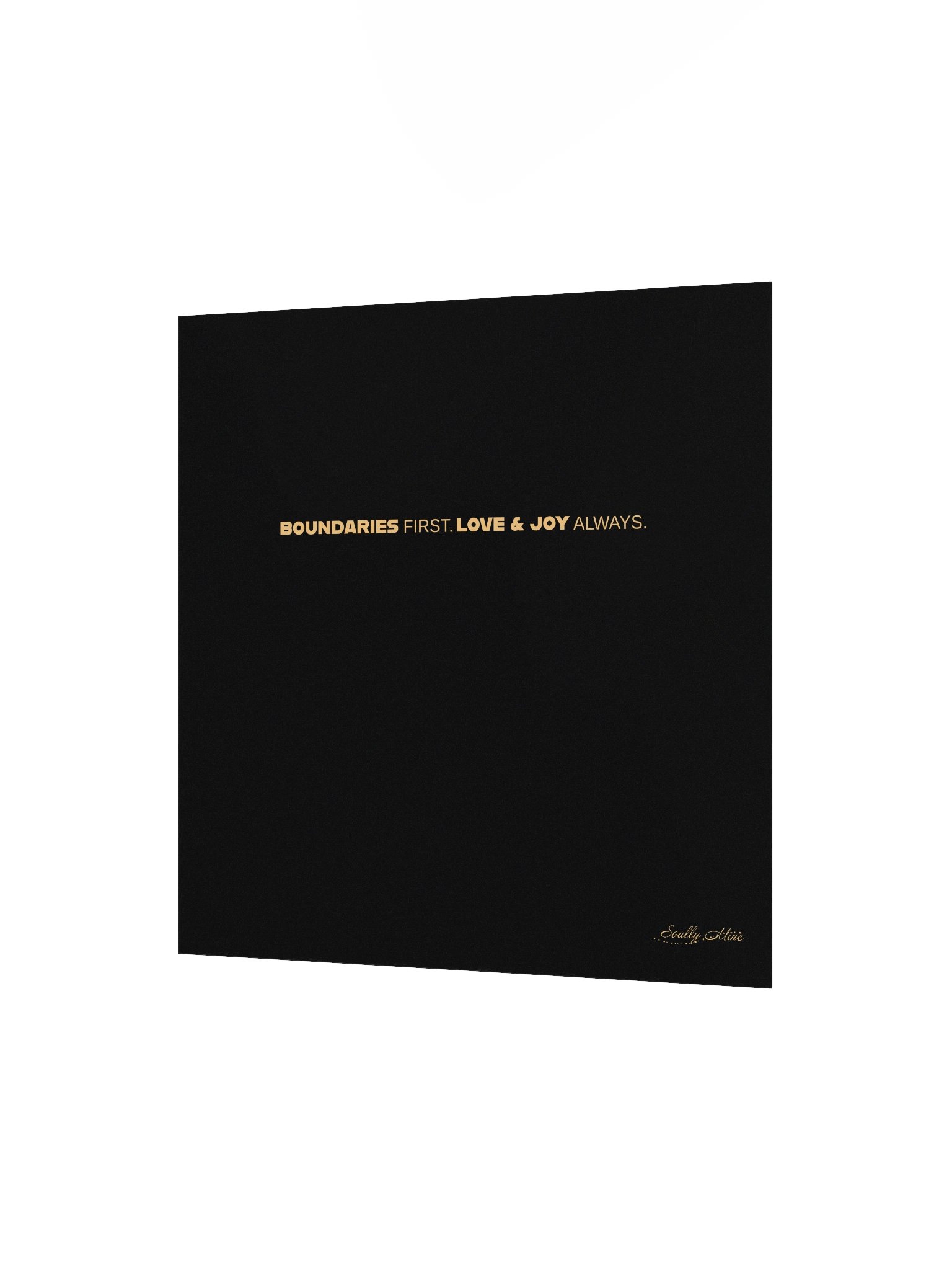 Soully Mine- GOLD PRINT Boundaries First. Love & Joy Always Matte Poster product image (3)