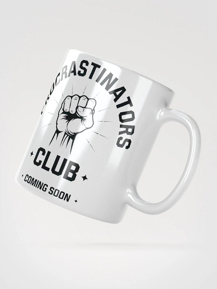 Procrastinators Club #Humorous Glossy Mug - White product image (6)