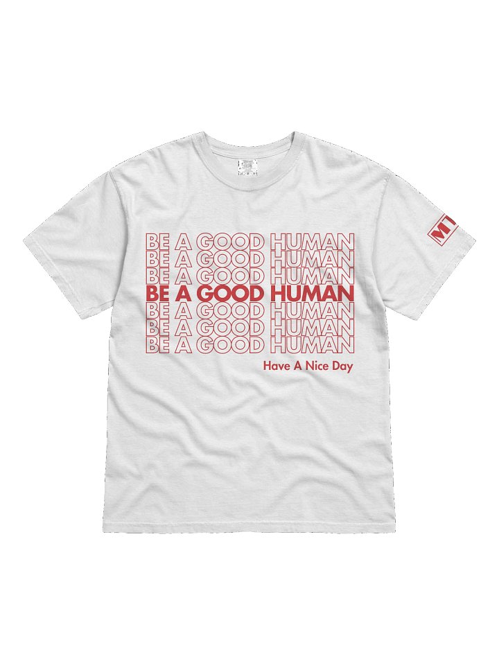 Be A Good Human x7 Heavyweight Printed Tee product image (1)