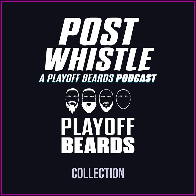 POST WHISTLE / PLAYOFF BEARDS