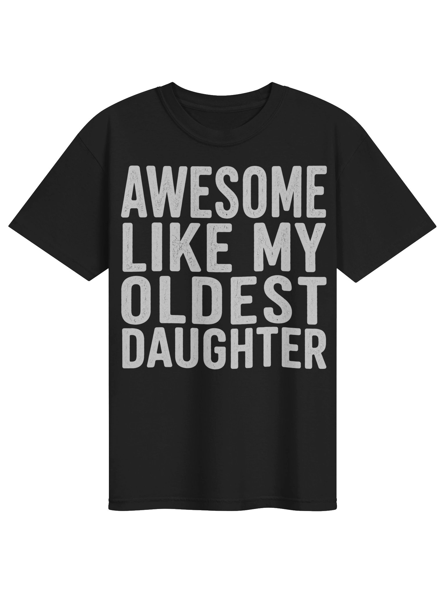 Awesome Like My Oldest Daughter T-Shirt product image (1)