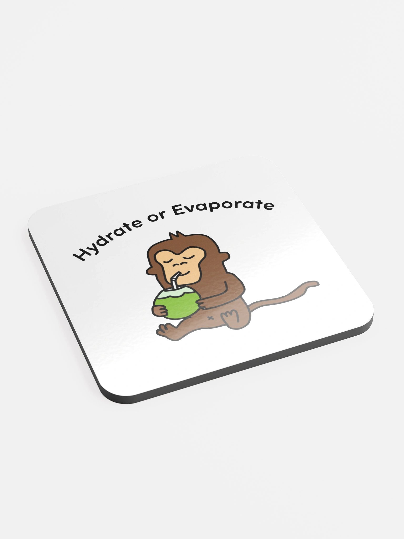 "Hydrate or Evaporate" Drink Coaster product image (2)