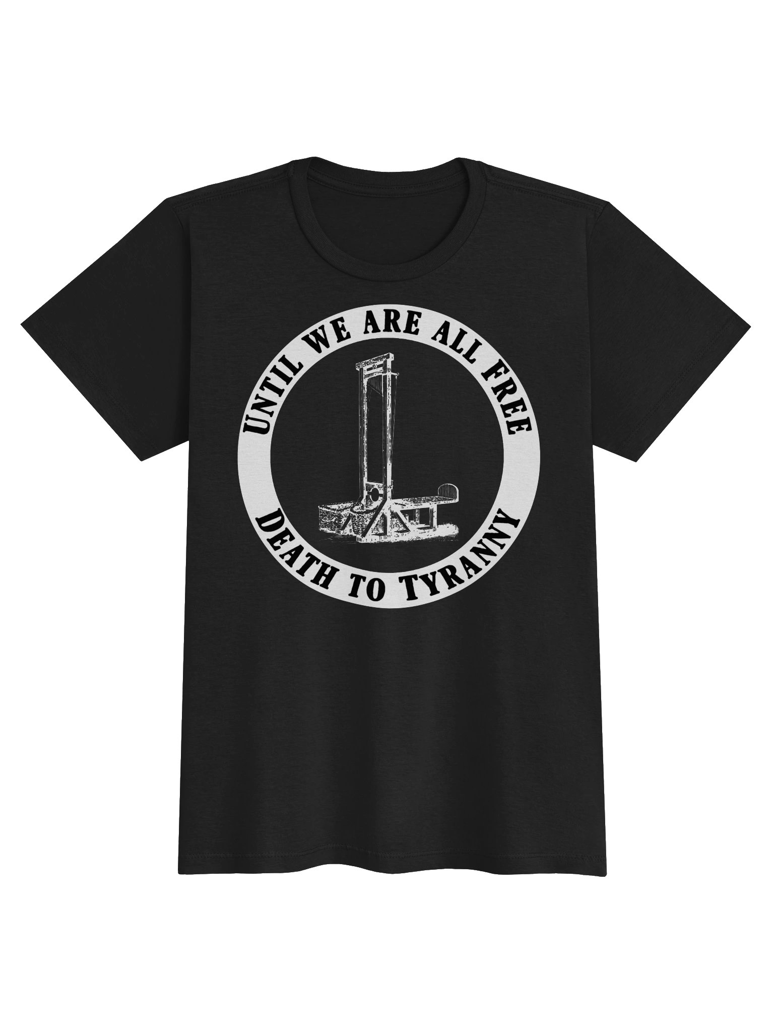 Until we are all Free... Death to Tyranny product image (3)