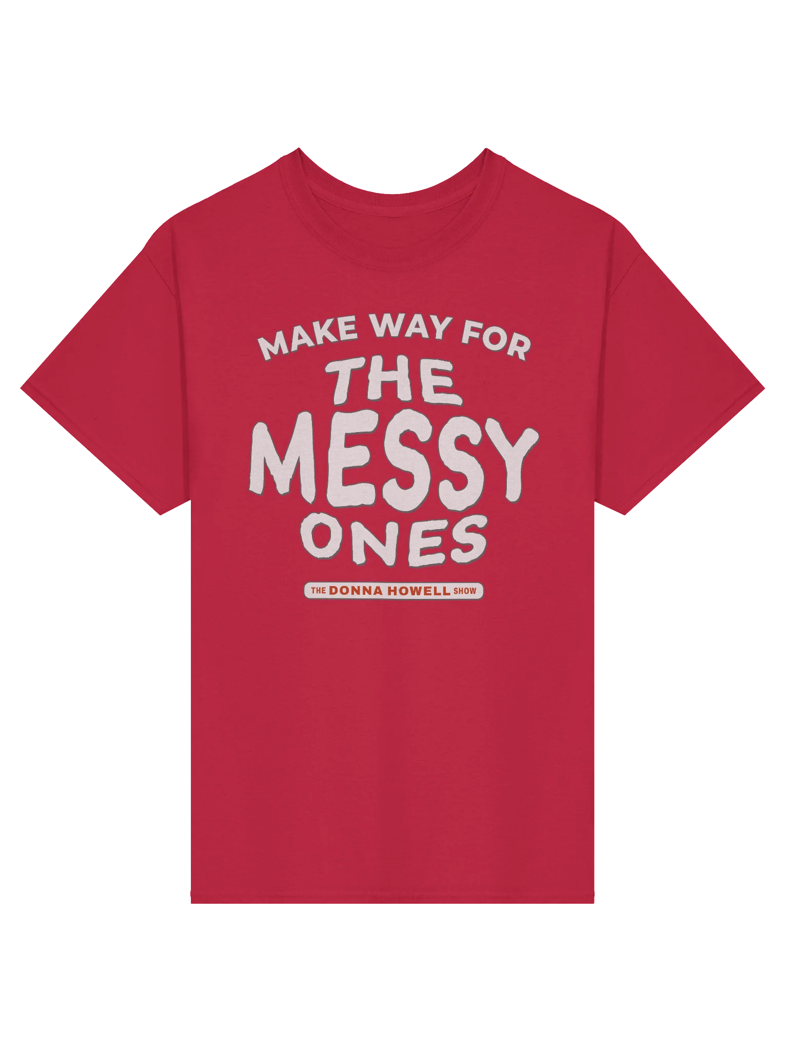 Make Way for the Messy Ones T-Shirt product image (75)