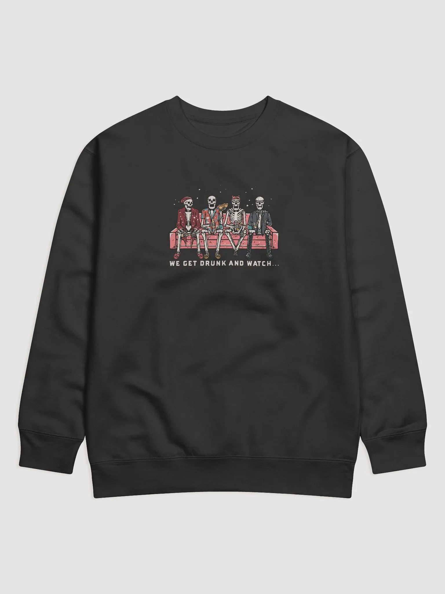 WE GET DRUNK AND WATCH... Pullover product image (1)