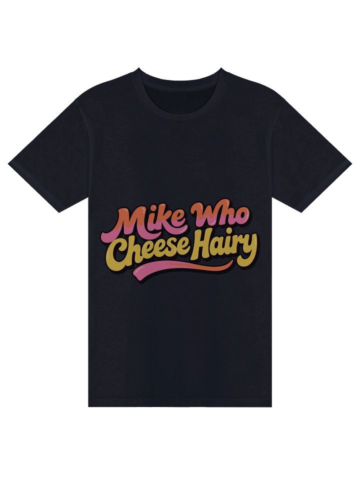 Mike Who Cheese Hairy Tee product image (1)
