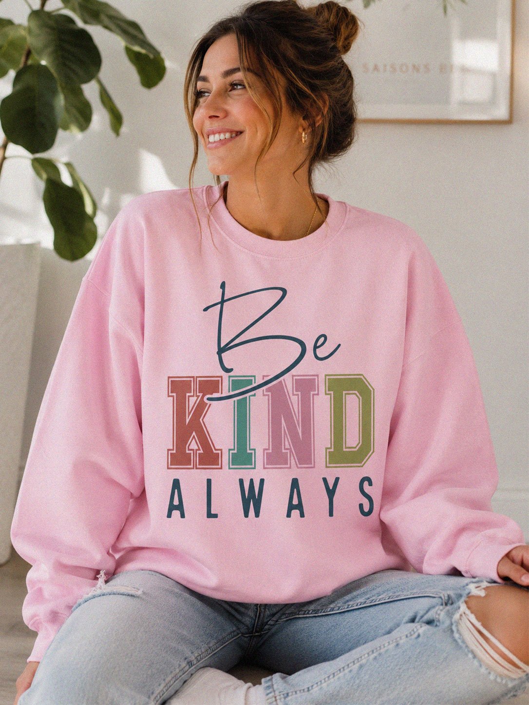 Be Kind Always Sweatshirt | Colorful Positive Message Streetwear product image (1)