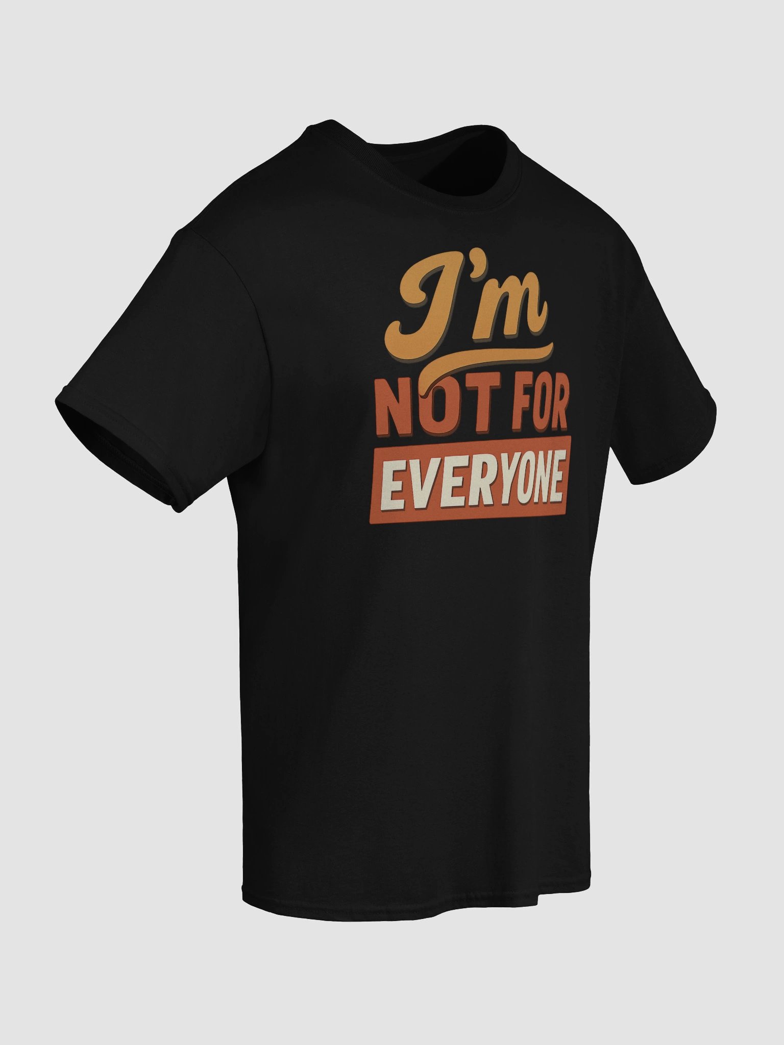 I'm Not for Everyone T-shirt – Bold Sarcastic Retro Graphic Tee product image (8)