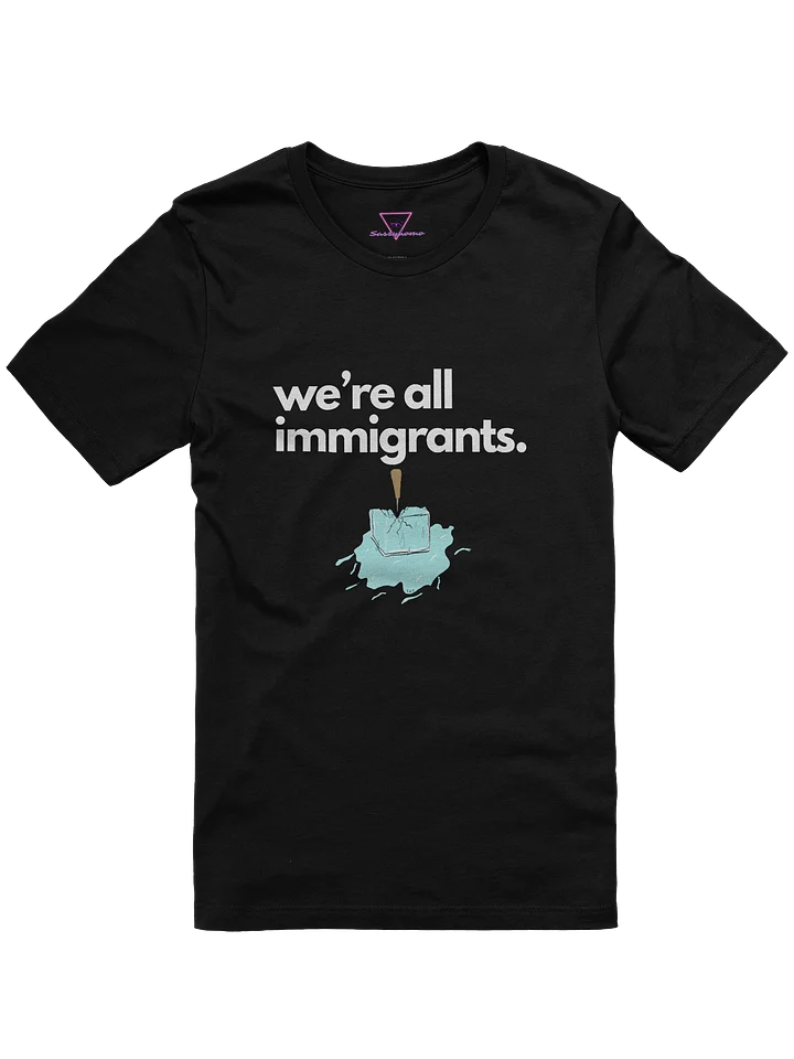 We're All Immigrants tee product image (2)