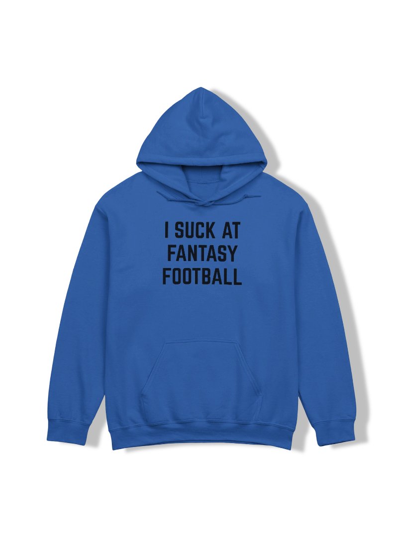 I Suck At Fantasy Football Hoodie product image (29)
