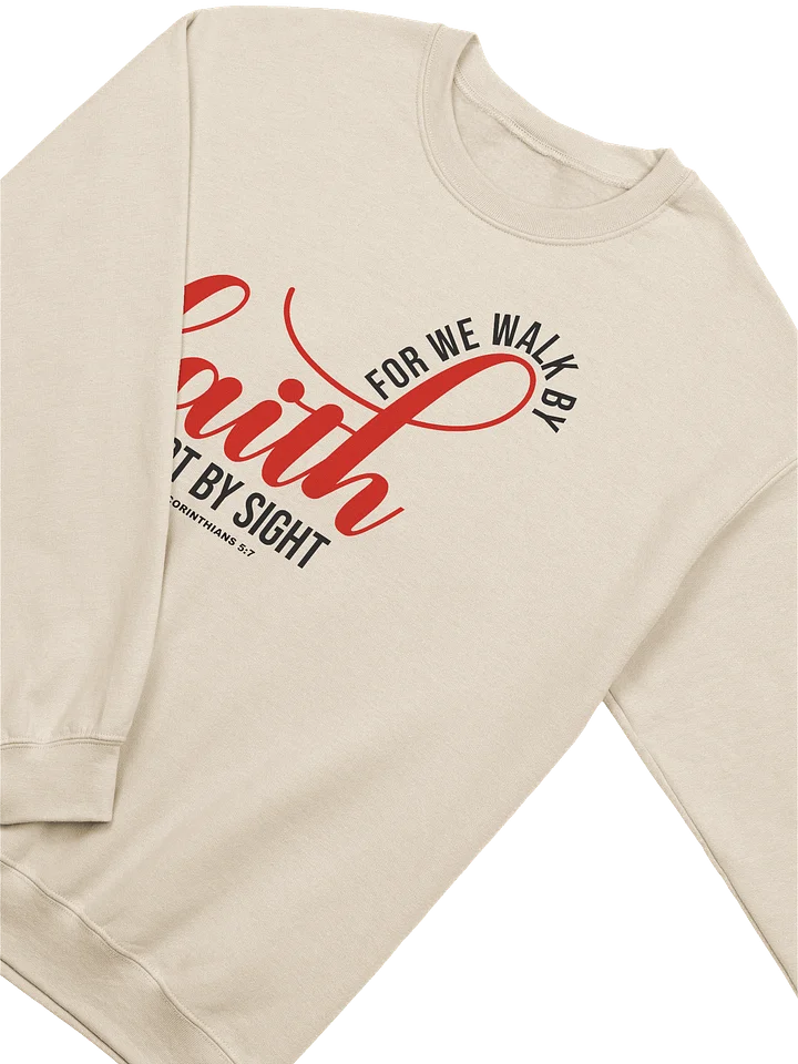 Walk by Faith Crewneck Sweatshirt – Inspired by 2 Corinthians 5:7 product image (2)