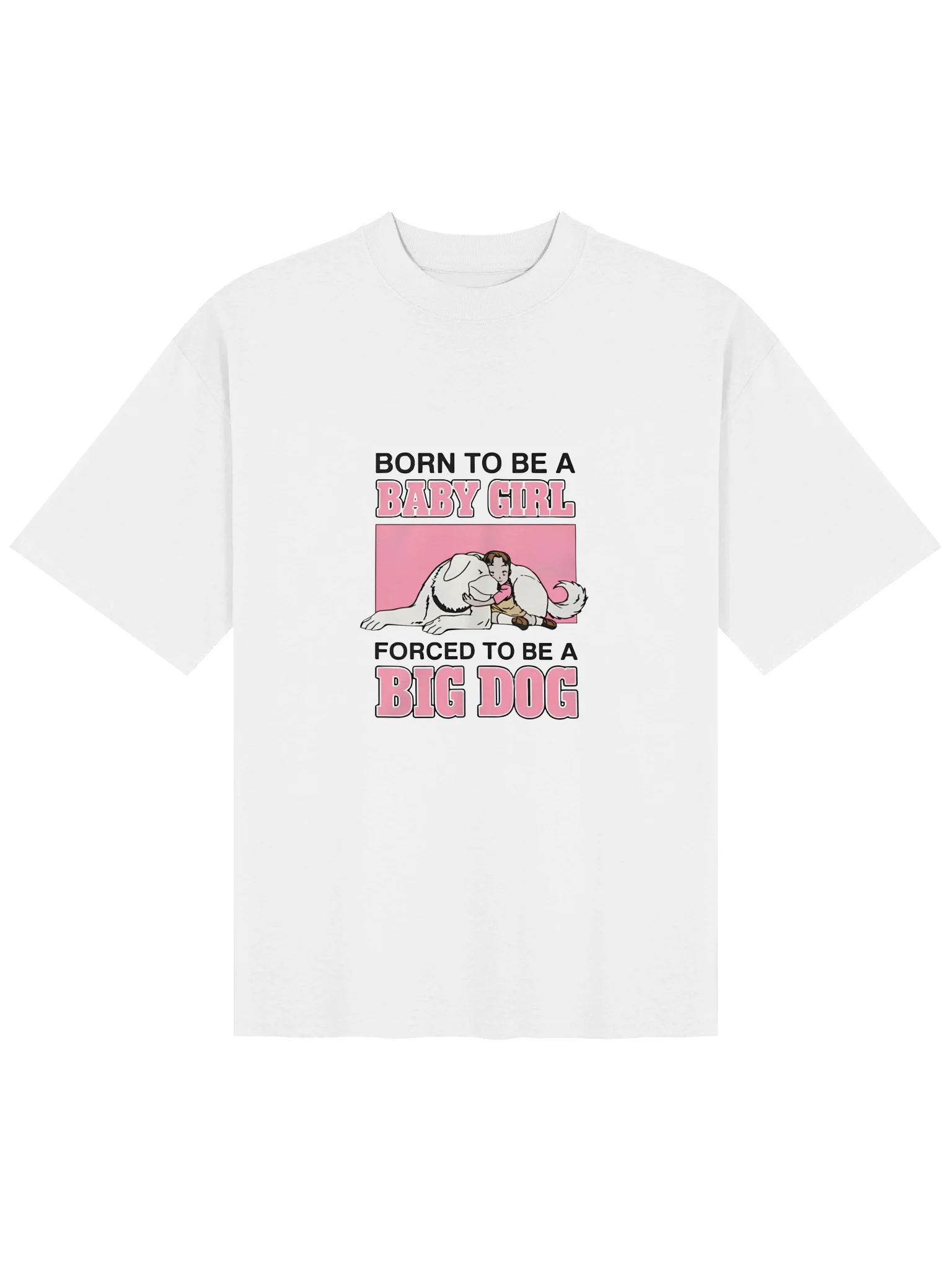 Born To Be A Baby Girl Forced To Be A Big Dog Funny Shirt product image (102)