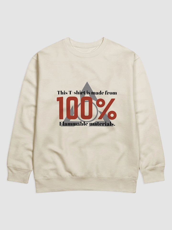 100% Flammable | Cotton Heritage Premium Sweatshirt by Cotton Heritage product image (1)