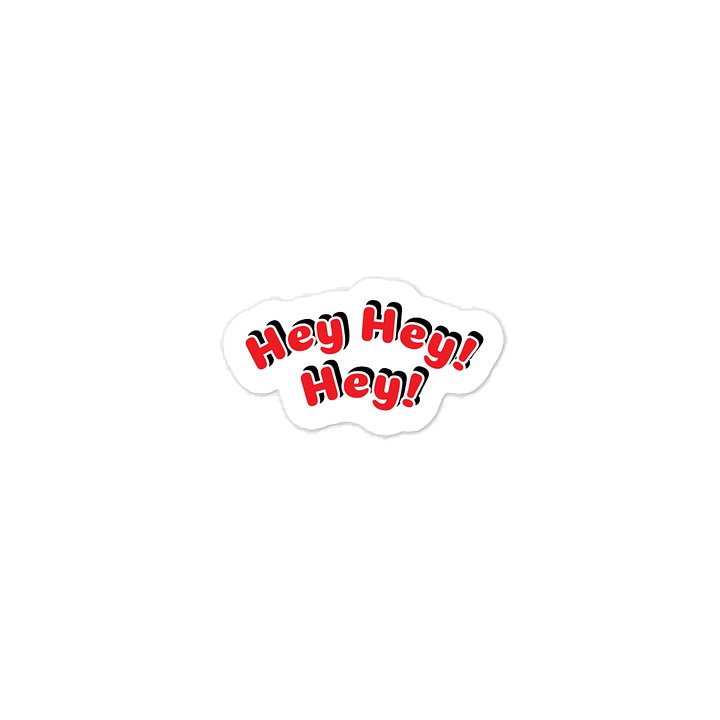 Hey Hey! Hey! Sticker product image (1)