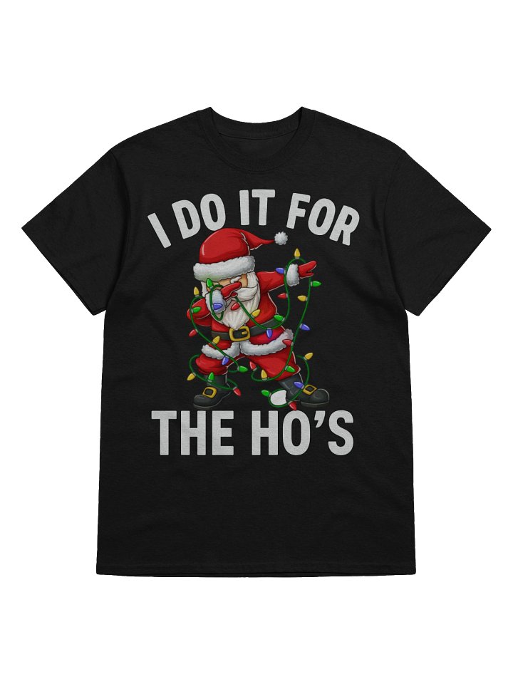 Dabbing Santa I Do It for the Ho’s Christmas T-Shirt | Funny Christmas Shirts product image (1)