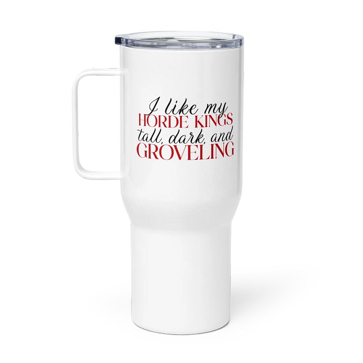 "I Like My Horde Kings" Travel Mug product image (1)