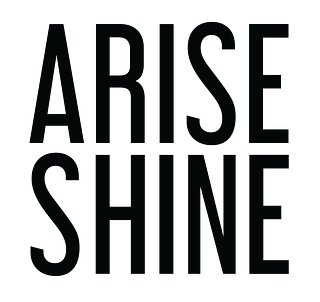 ARISE SHINE