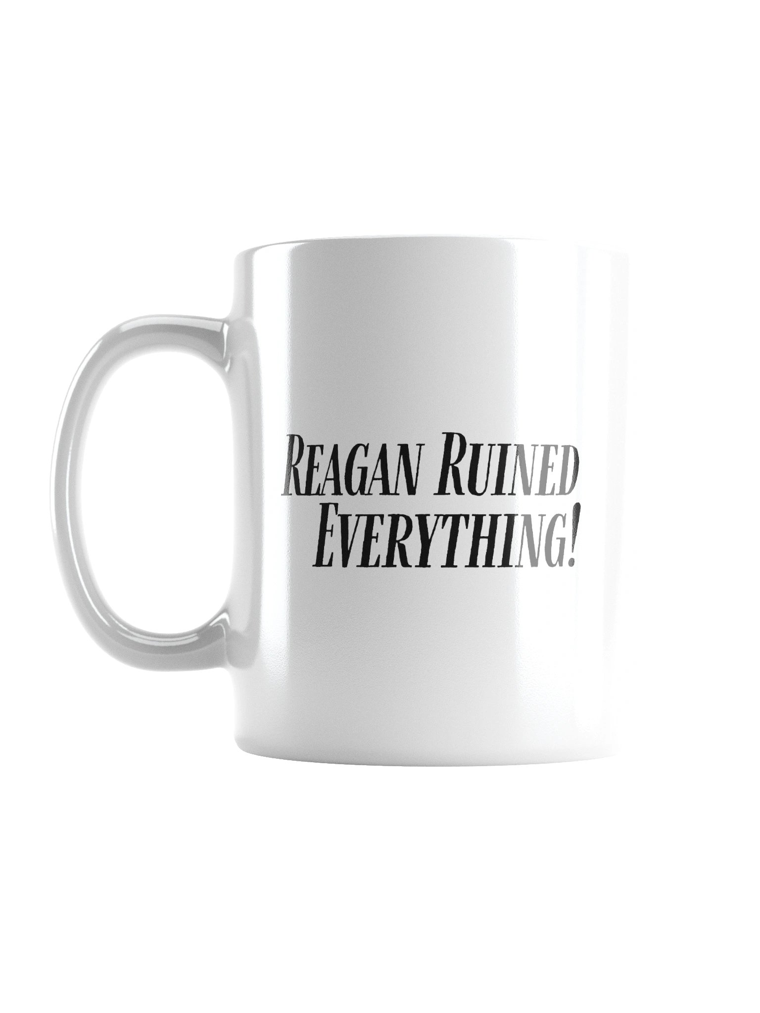 Reagan Ruined Everything! Mug in White product image (1)
