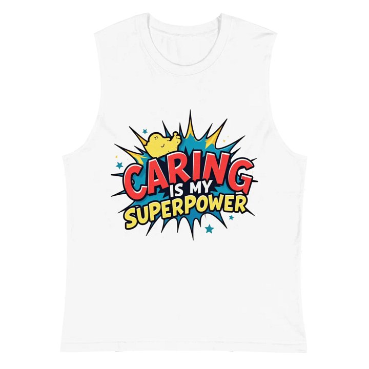 Caring Is My Superpower Muscle Tank product image (2)