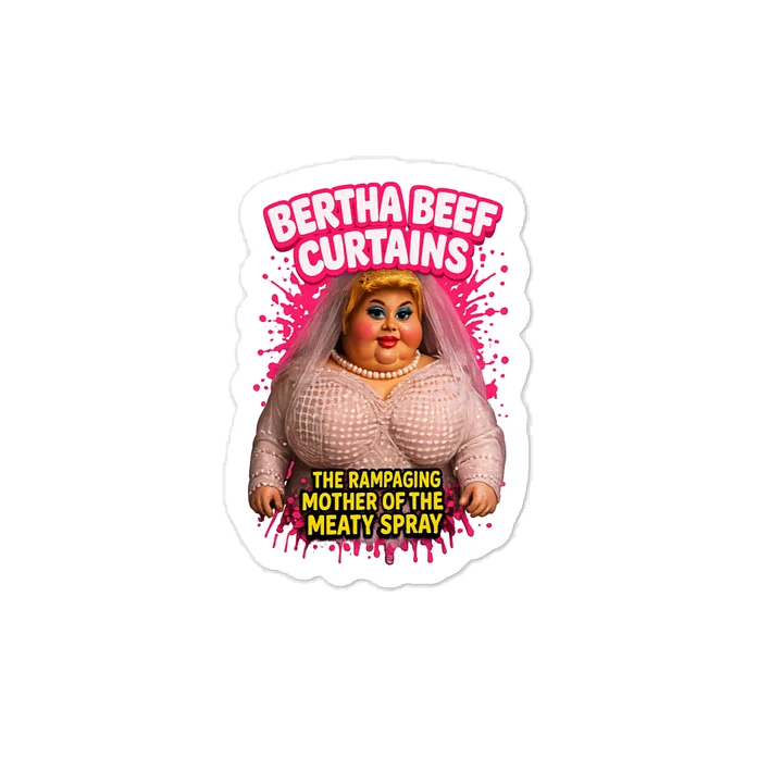 666 Toys | Bertha Beef Curtains | The Rampaging Mother Of The Meaty Spray | Kiss-Cut Vinyl Decals product image (1)