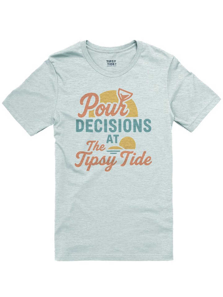 Pour Decisions at The Tipsy Tide Graphic Tee product image (1)