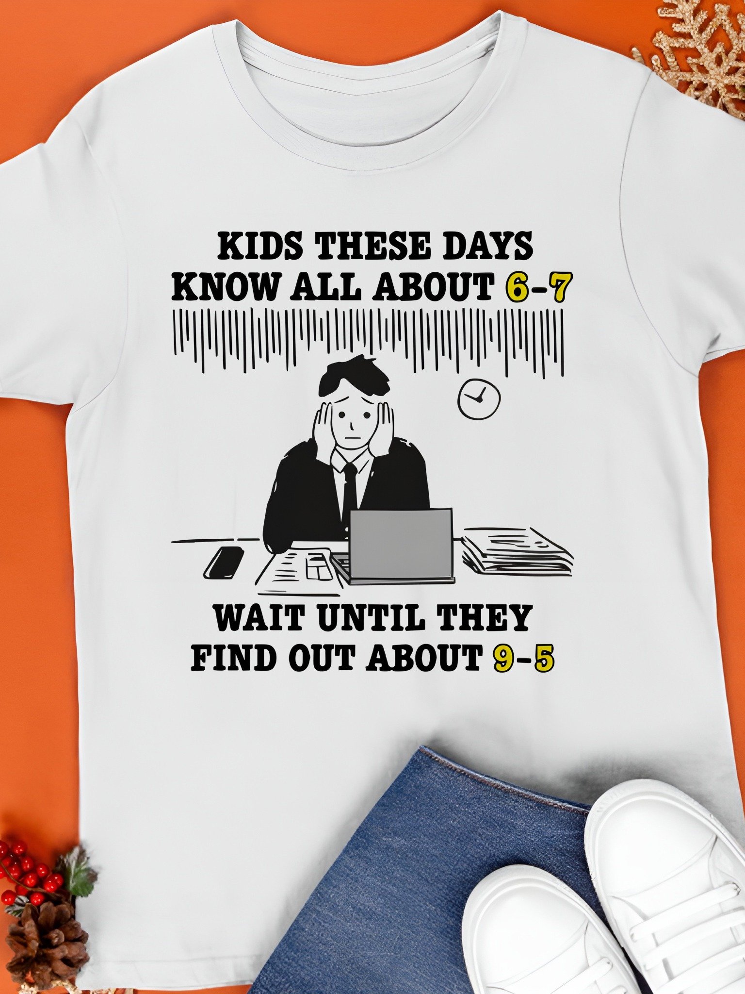 Kids These Days Know All About 6-7 Wait Until They Find Out About 9-5 Shirt product image (1)