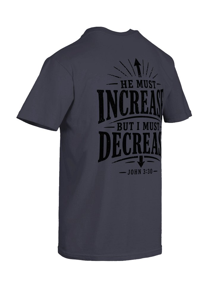 He Must Increase Tee product image (2)