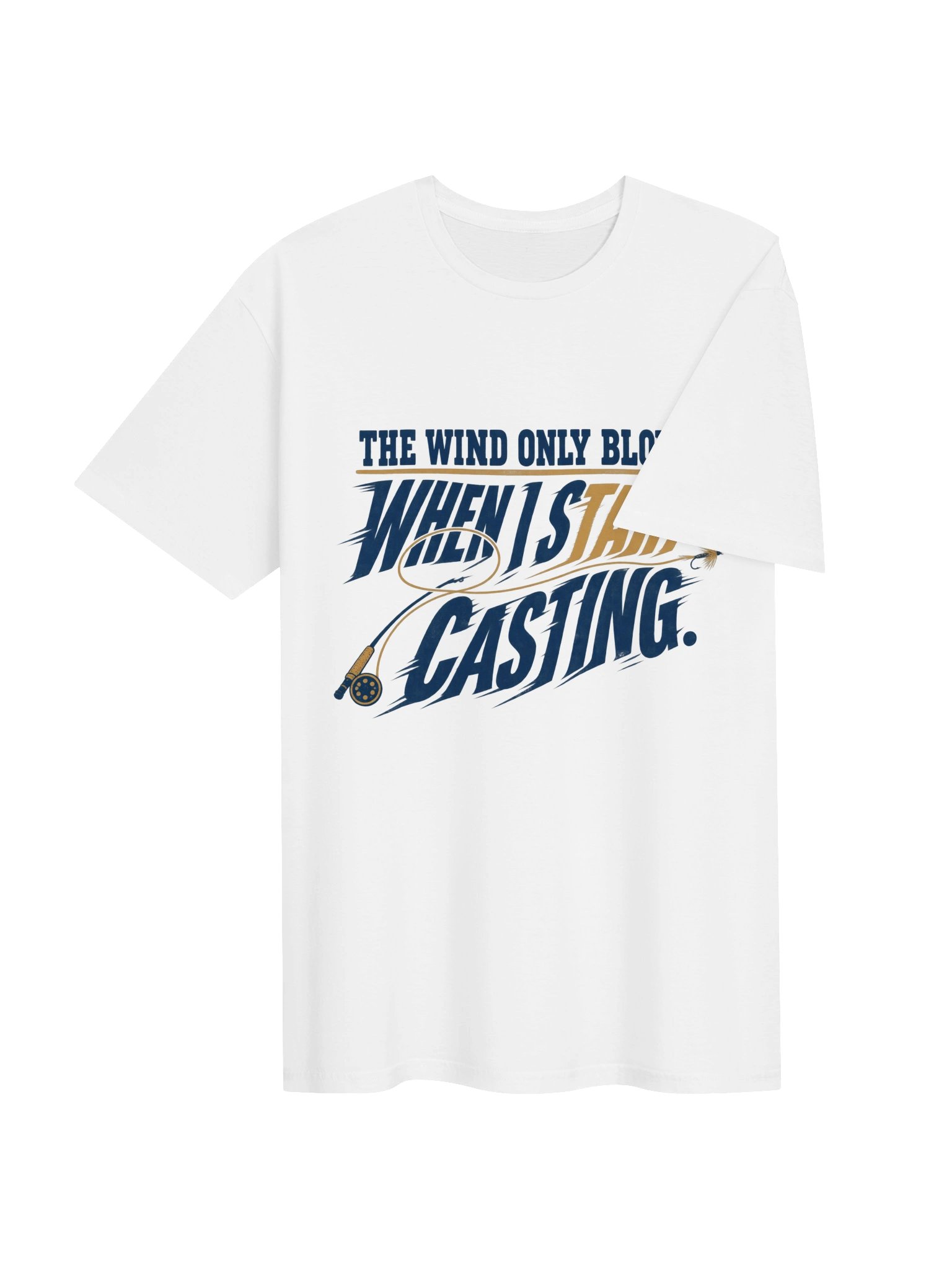 The Wind Only Blows When I Start Casting T-Shirt product image (4)