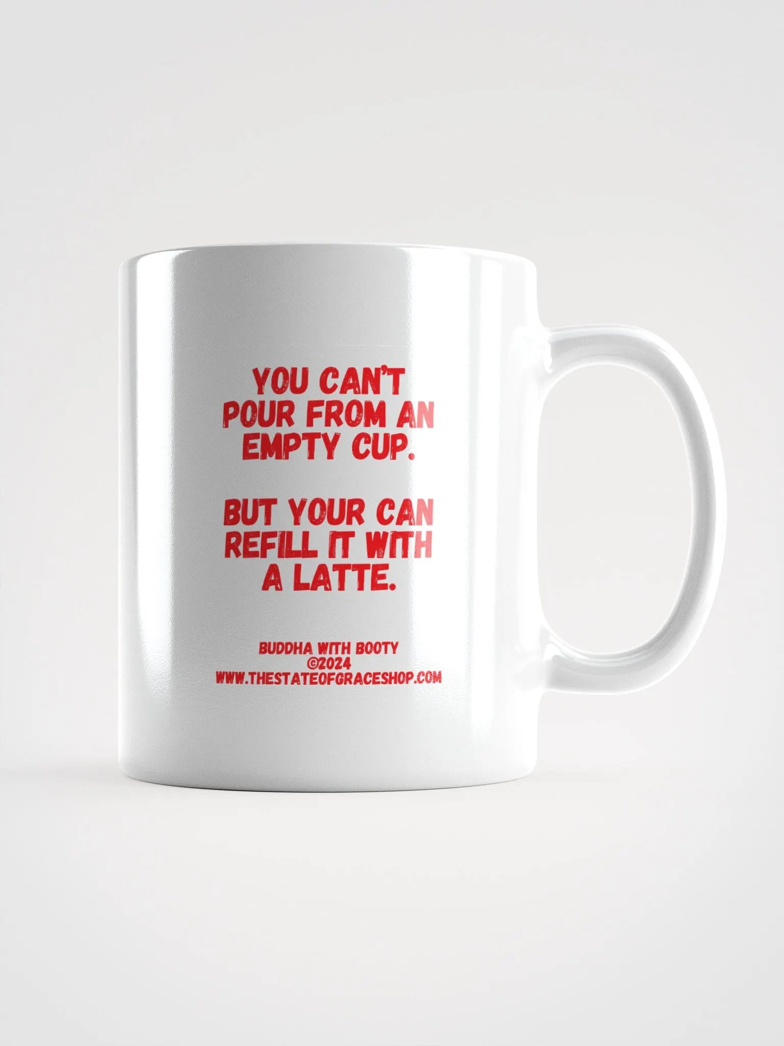 BUDDHA WITH BOOTY MUGS 4 U - “You can’t pour from an empty cup. But you can refill it with a latte.” product image (1)