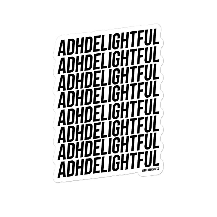 FUTILE DEVICE: ADHDELIGHTFUL (STICKER) product image (2)