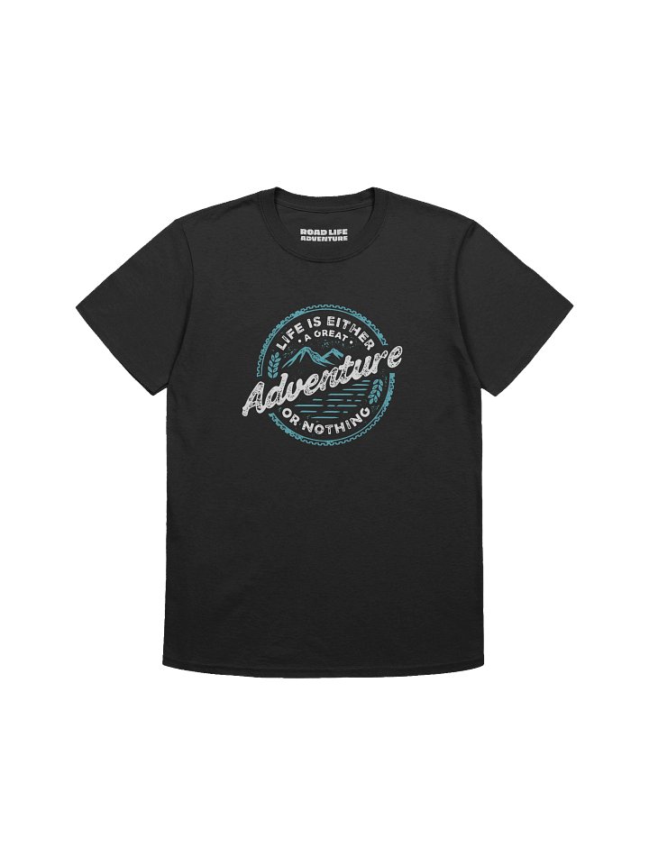Adventure or Nothing: Unisex T-Shirt product image (1)