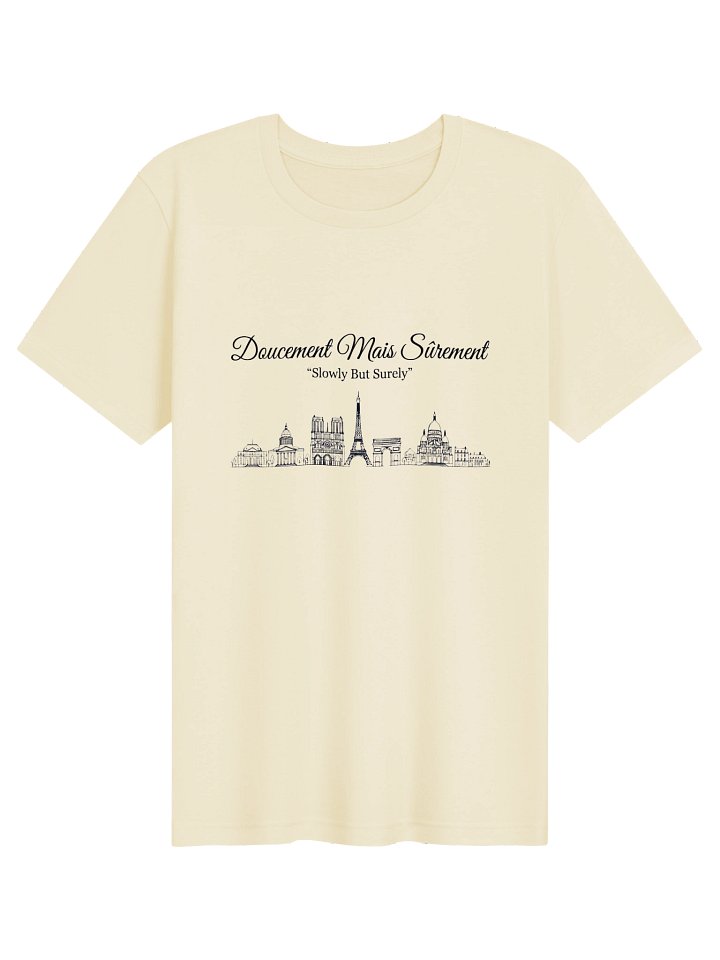 Doucement Mais Sûrement — “Slowly But Surely” T-shirt product image (1)