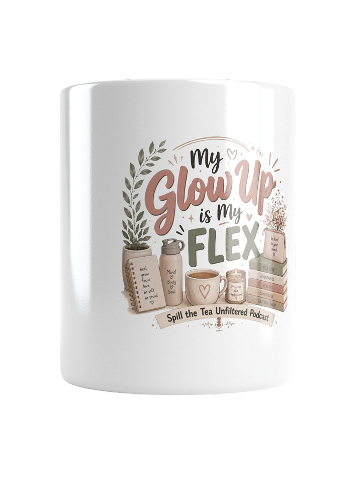 My Glow Up Is My FLEX — Spill the Tea Mug product image (1)