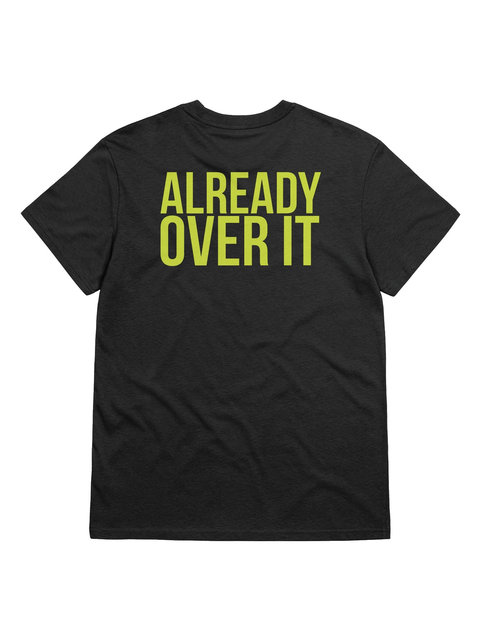 ALREADY OVER IT. TEE product image (1)