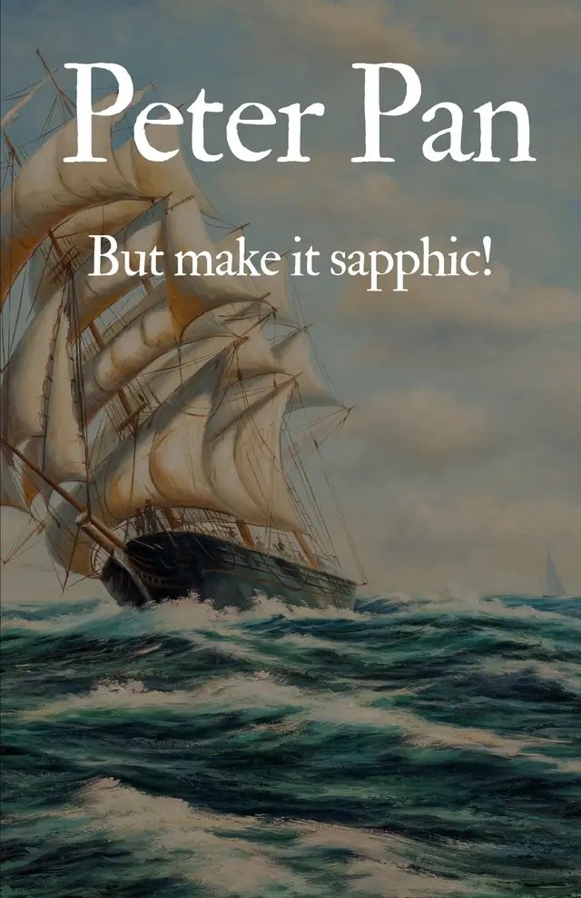 The same story you grew up knowing, but rewritten for an adult audience! Did you grow up loving Peter Pan, did you grow up loving Hook, Tiger Lily, or the Mermaids? This story was written for you, it’s spicy, sapphic, with a reverse harem.  #peterpan #hook #retelling #story #sapphic Available on KU and Amazon!
