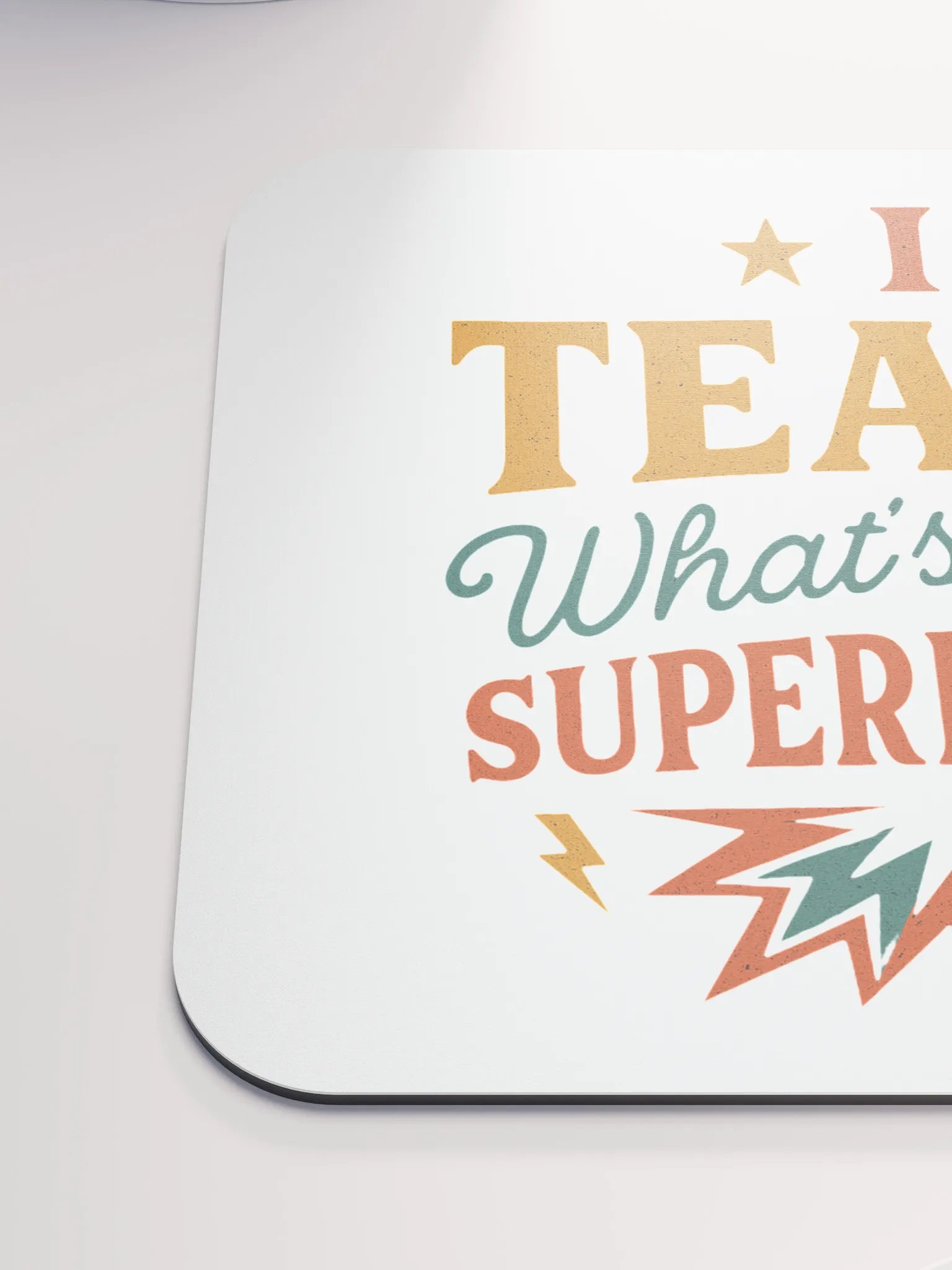 I Teach What’s Your Superpower Mouse Pad – Heroic Teacher Desk Mat product image (6)