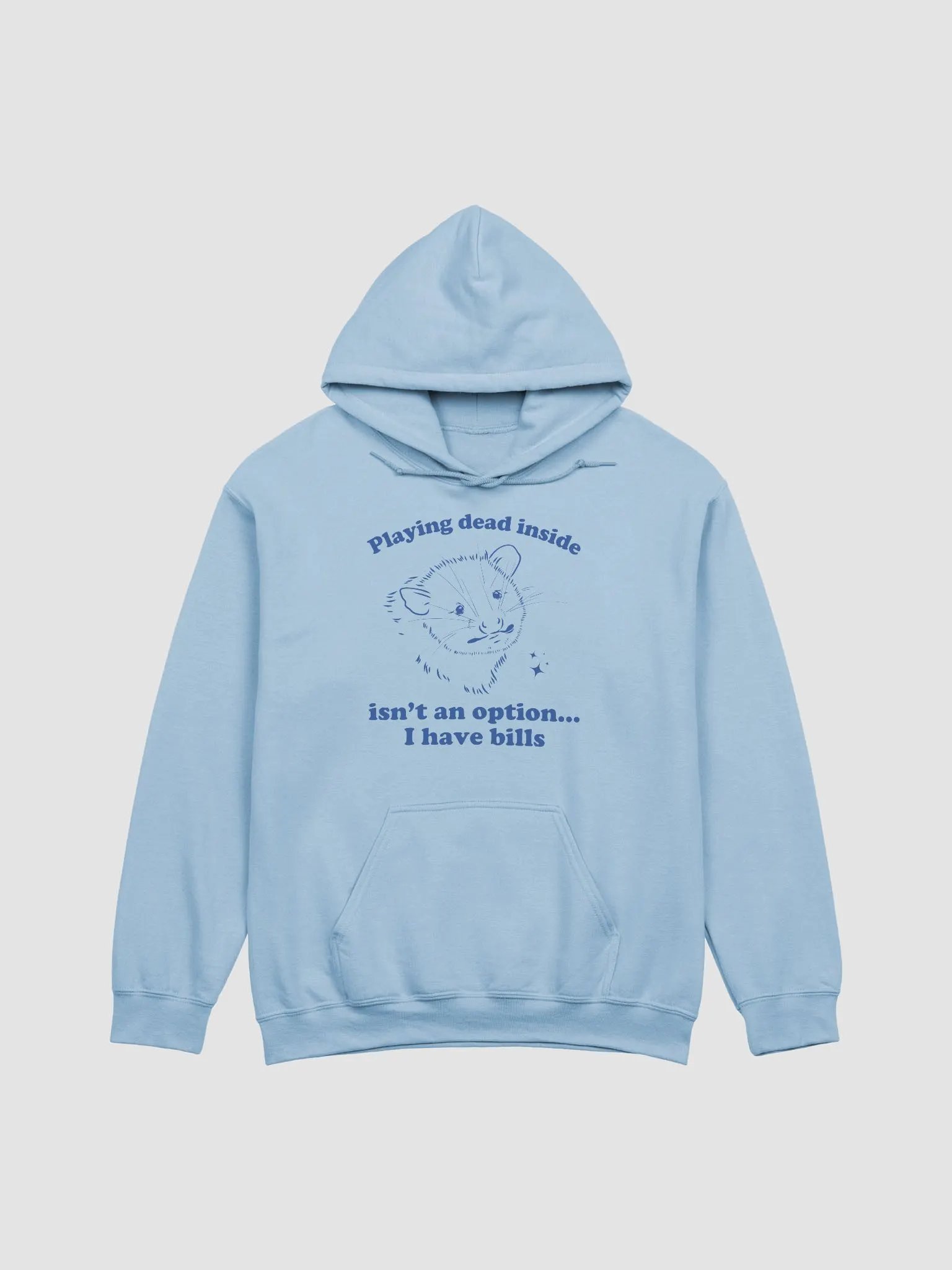 Playing dead inside isn't an option I have bills Hoodie product image (1)