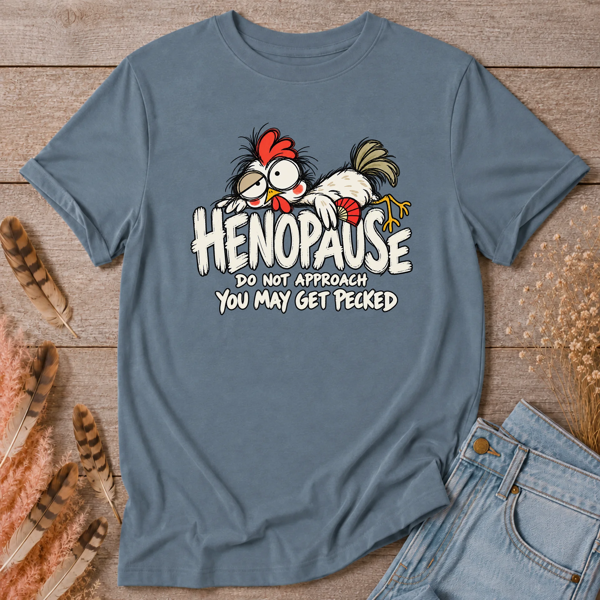 Henopause – You May Get Pecked T-Shirt product image (1)
