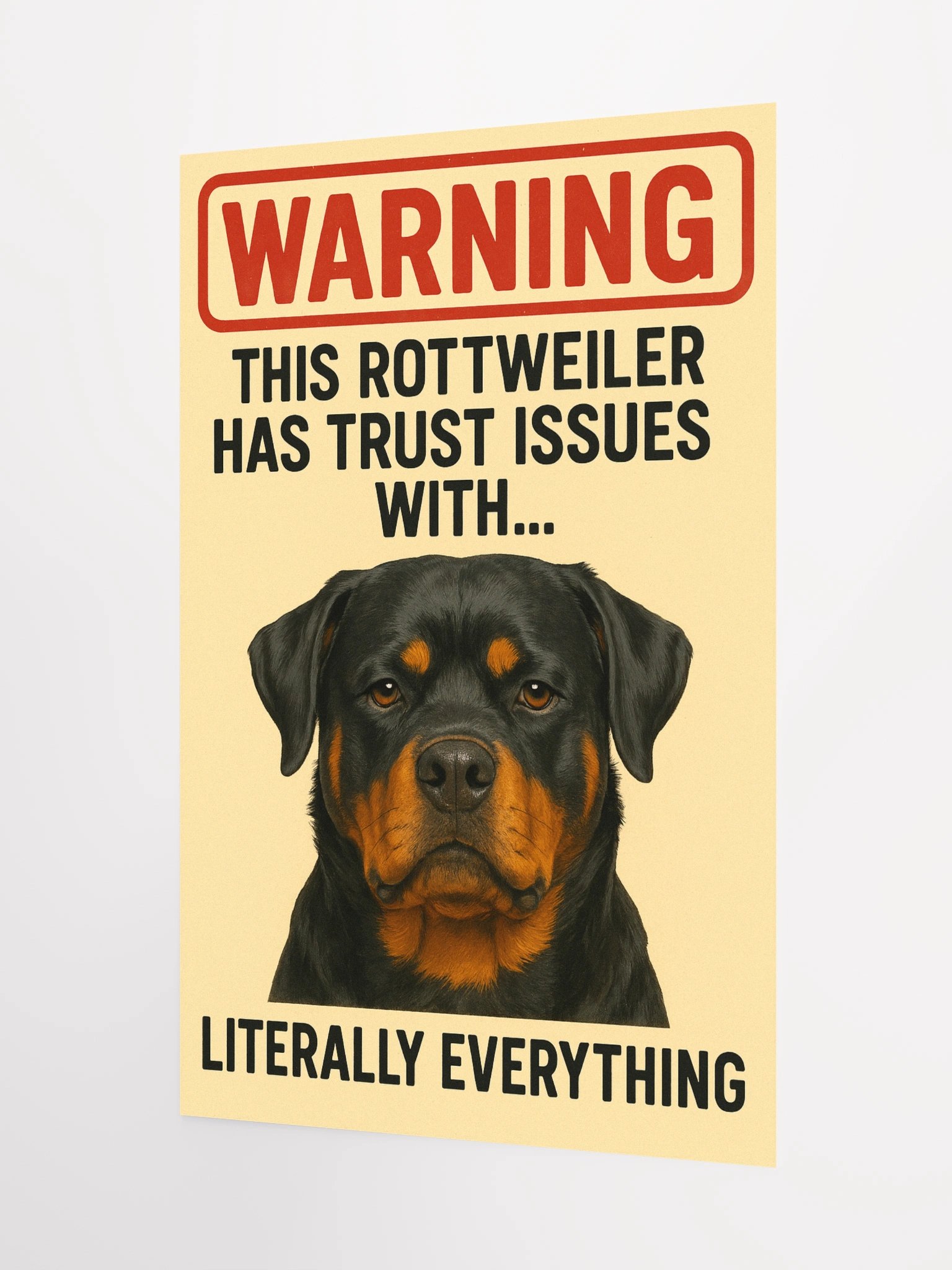 This Rottweiler Has Trust Issues With… Literally Everything. Poster product image (8)