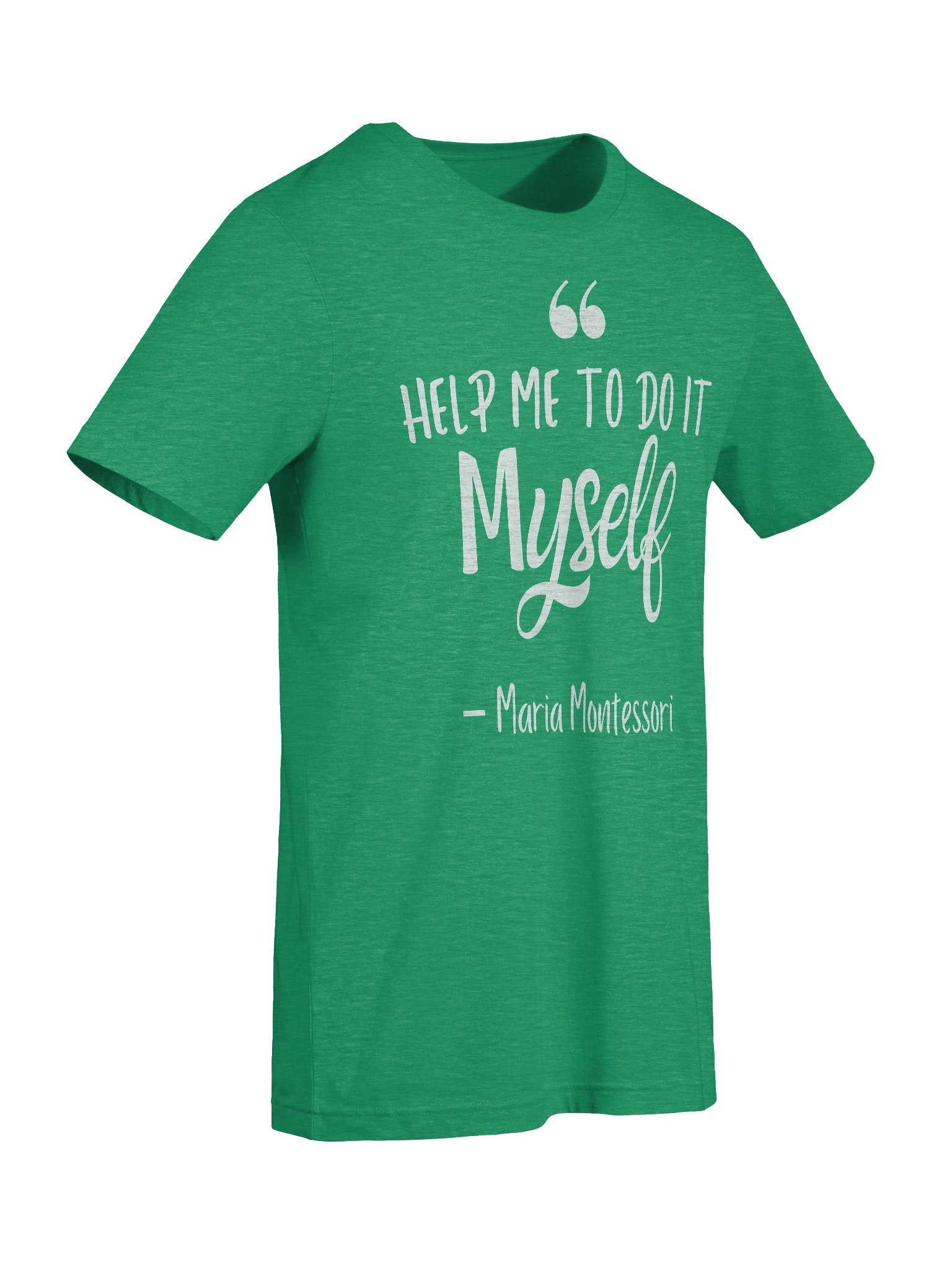 Supersoft T-Shirt by Bella+Canvas - "Help Me To Do It Myself" (Quote on Front) product image (45)