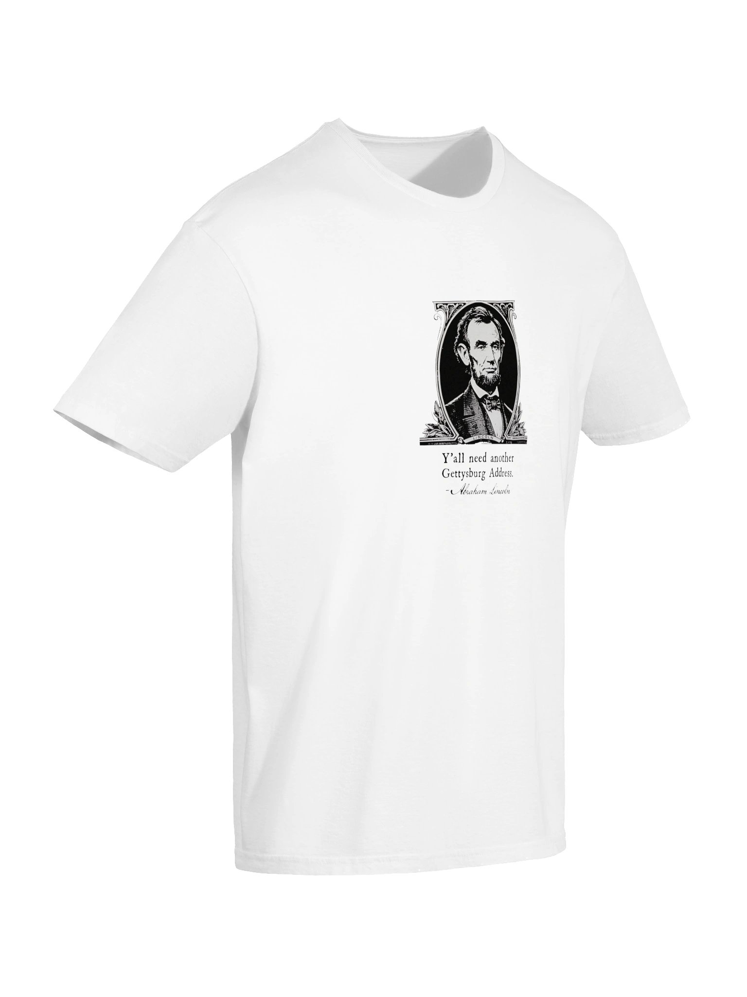 Abraham Lincoln Y’all Need Another Gettysburg Address shirt product image (15)