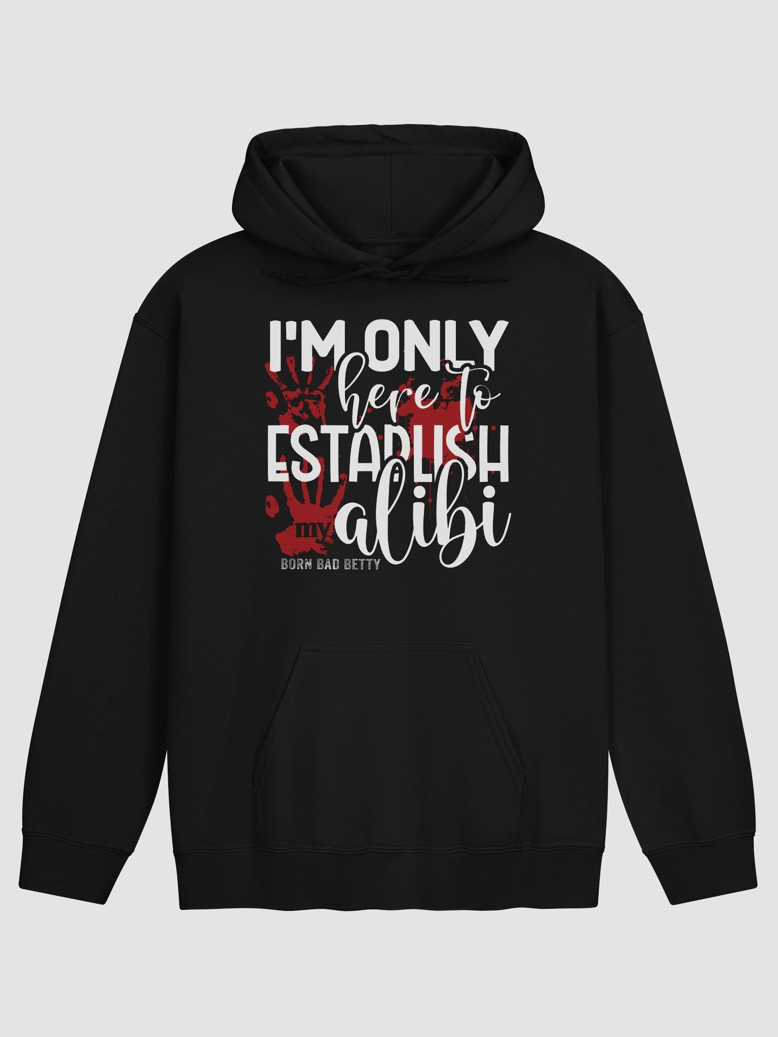 I'm Only Here To Establish My Alibi Mans Hoodie product image (2)