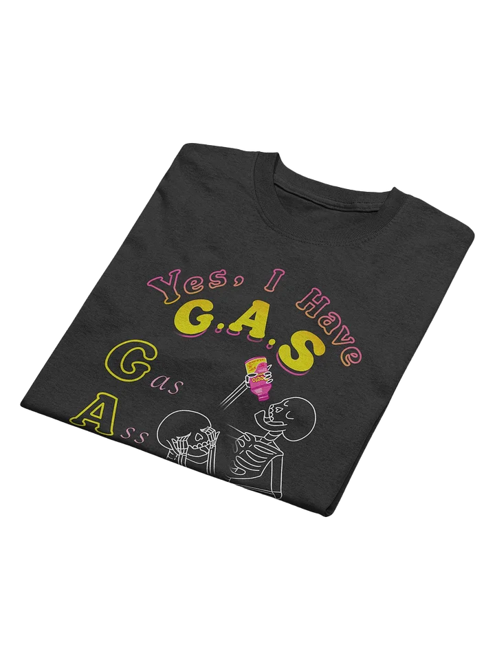 Yes, I Have G.A.S T-Shirt product image (2)