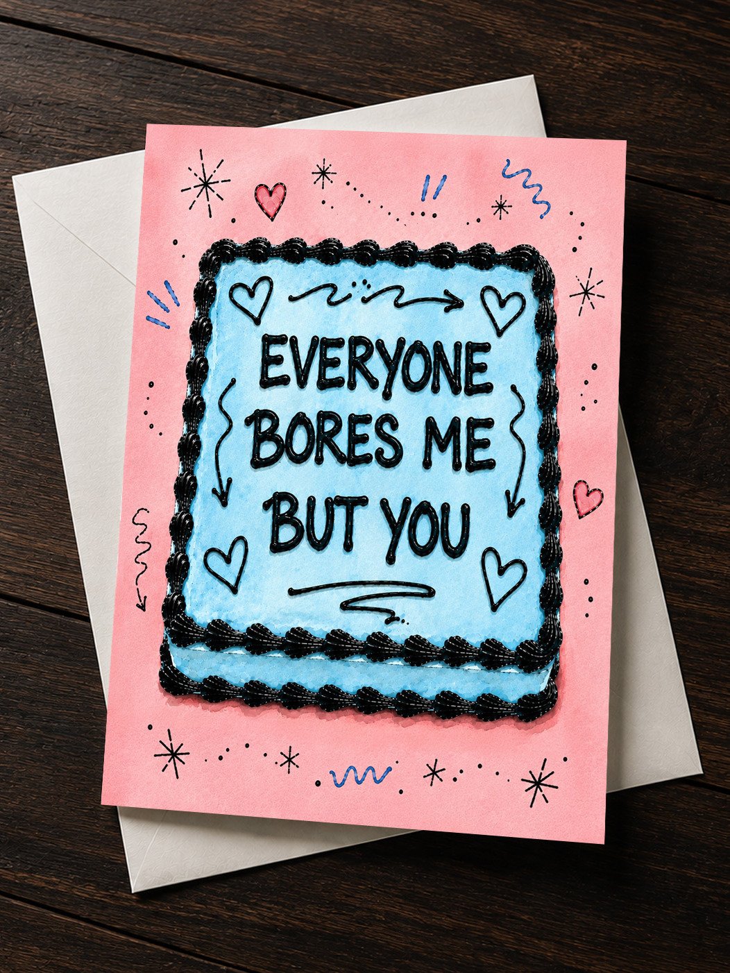 Everyone Bores Me but You Blank Greeting Card product image (1)