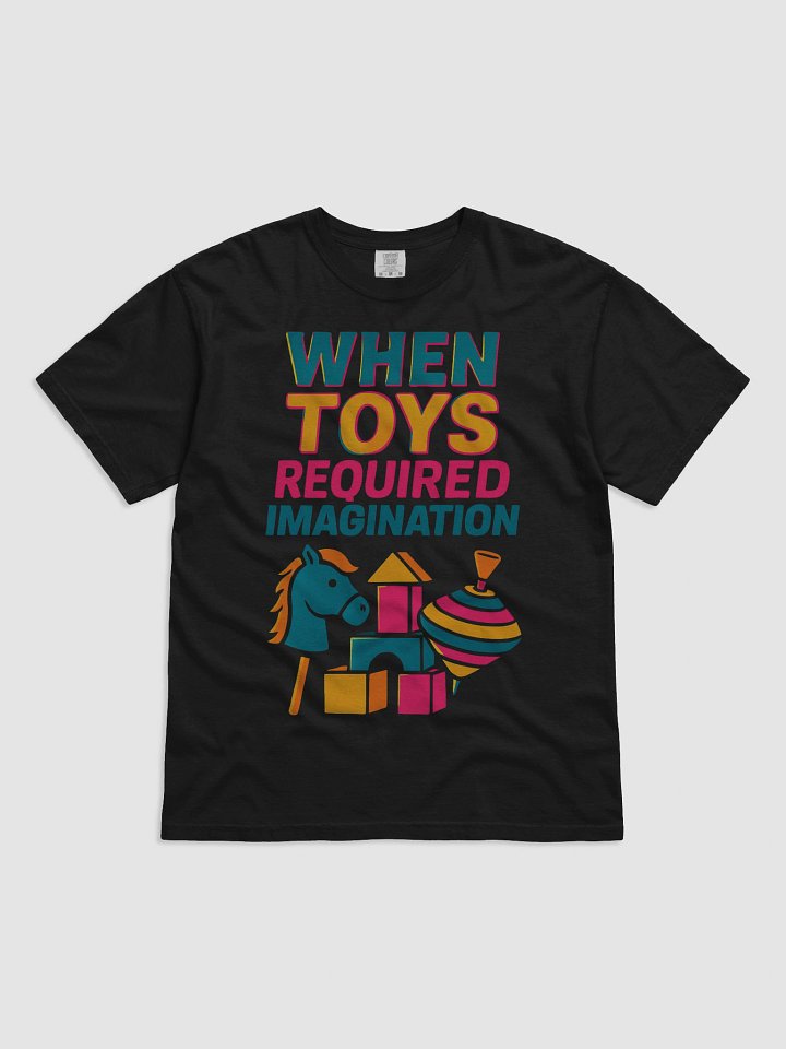When Toys Required Imagination T-Shirt product image (1)