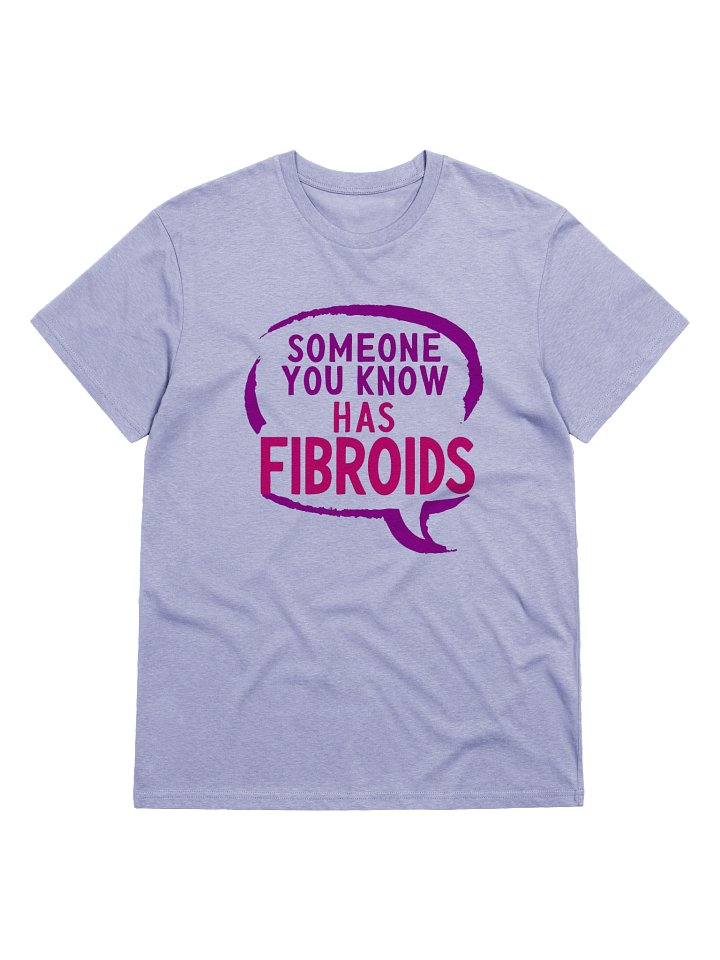 'Someone You Know Has Fibroids' Tee product image (1)