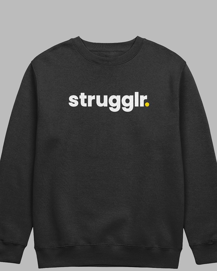 Strugglr Crewneck product image (2)