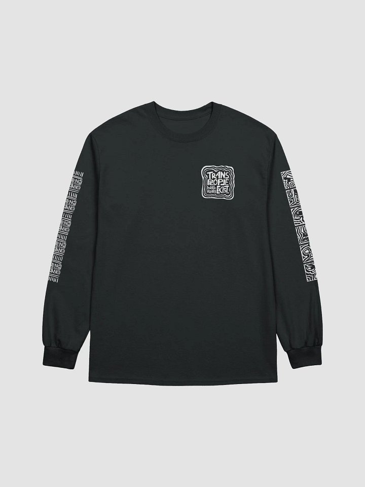 TRANS PEOPLE WILL ALWAYS EXIST. Long Sleeve Top product image (1)